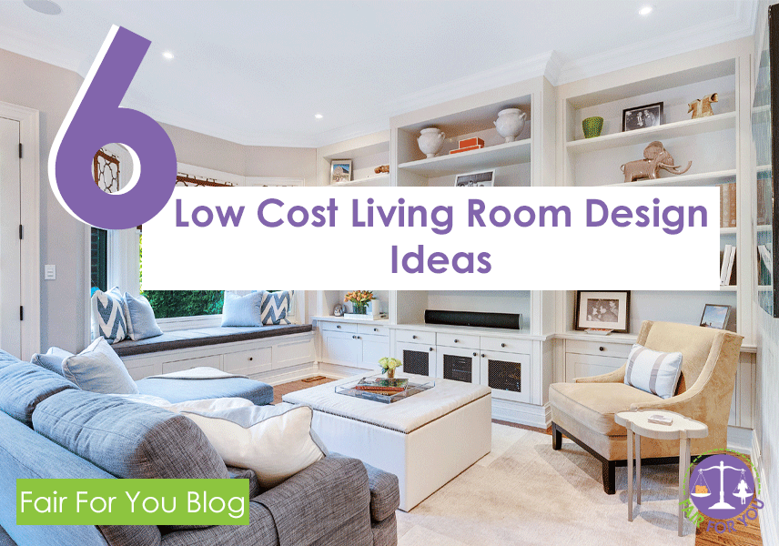 6 Low Cost Living Room Design Ideas Fair For You